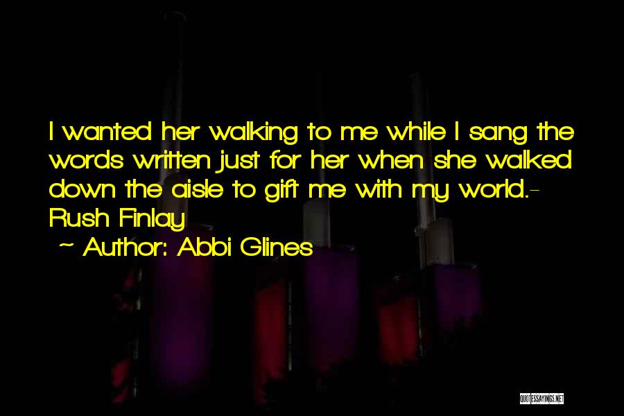 Down The Aisle Quotes By Abbi Glines
