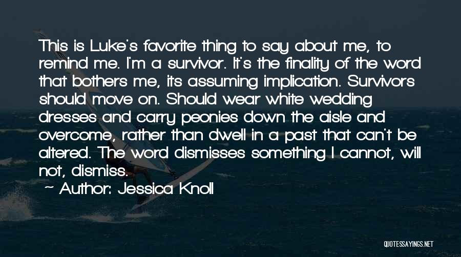 Down The Aisle Quotes By Jessica Knoll