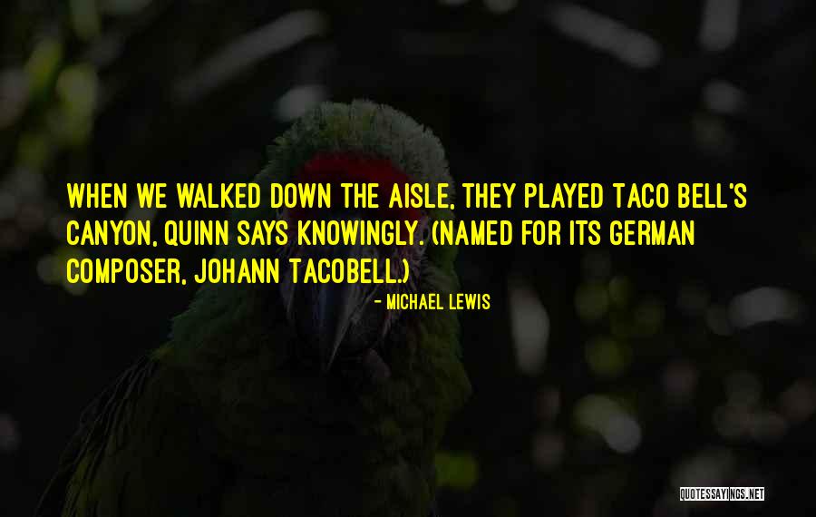 Down The Aisle Quotes By Michael Lewis