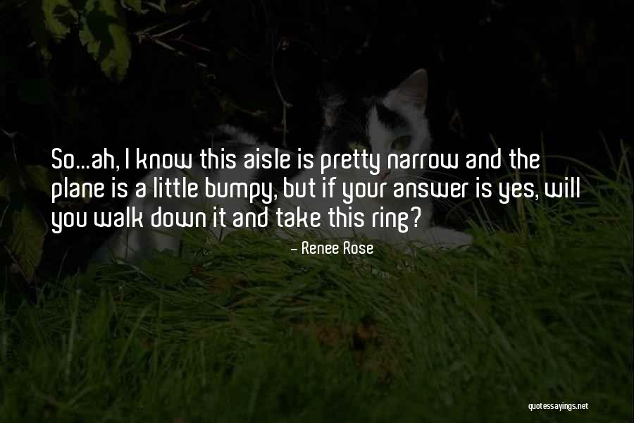 Down The Aisle Quotes By Renee Rose