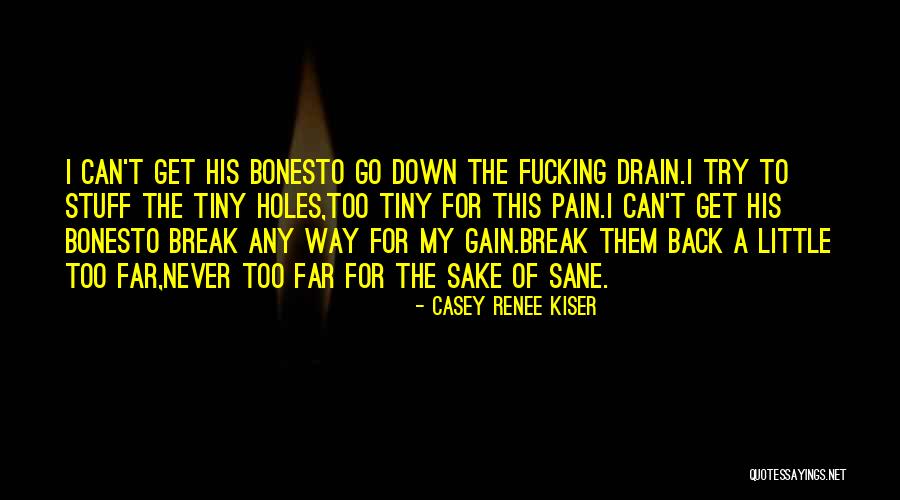 Down The Drain Quotes By Casey Renee Kiser Down The Drain Quotes By Casey Renee Kiser