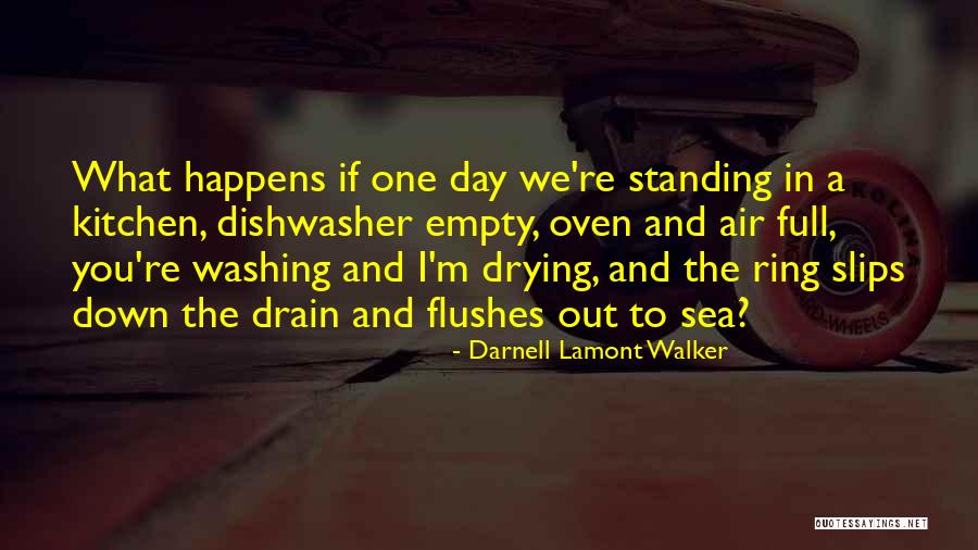 Down The Drain Quotes By Darnell Lamont Walker Down The Drain Quotes By Darnell Lamont Walker