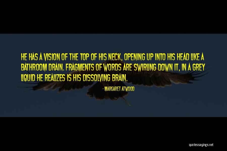Down The Drain Quotes By Margaret Atwood Down The Drain Quotes By Margaret Atwood