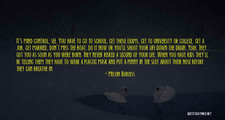 Down The Drain Quotes By Melvin Burgess Down The Drain Quotes By Melvin Burgess