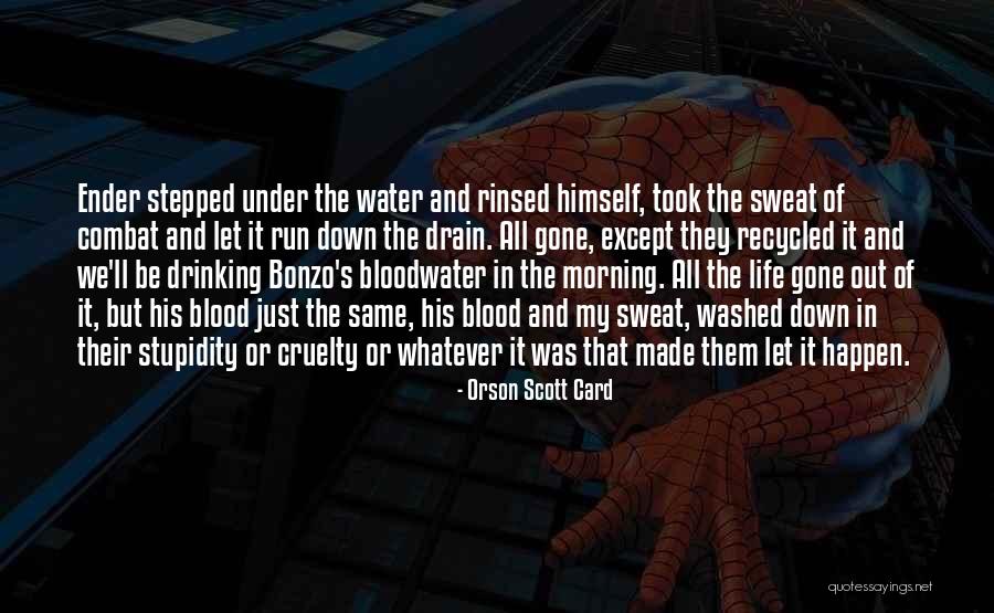 Down The Drain Quotes By Orson Scott Card Down The Drain Quotes By Orson Scott Card