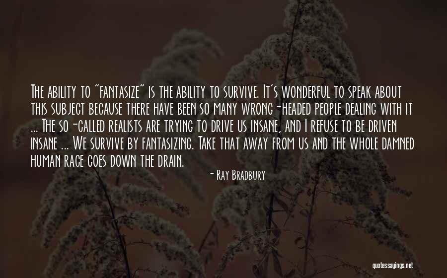 Down The Drain Quotes By Ray Bradbury Down The Drain Quotes By Ray Bradbury