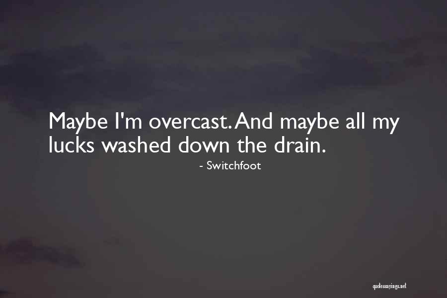 Down The Drain Quotes By Switchfoot Down The Drain Quotes By Switchfoot