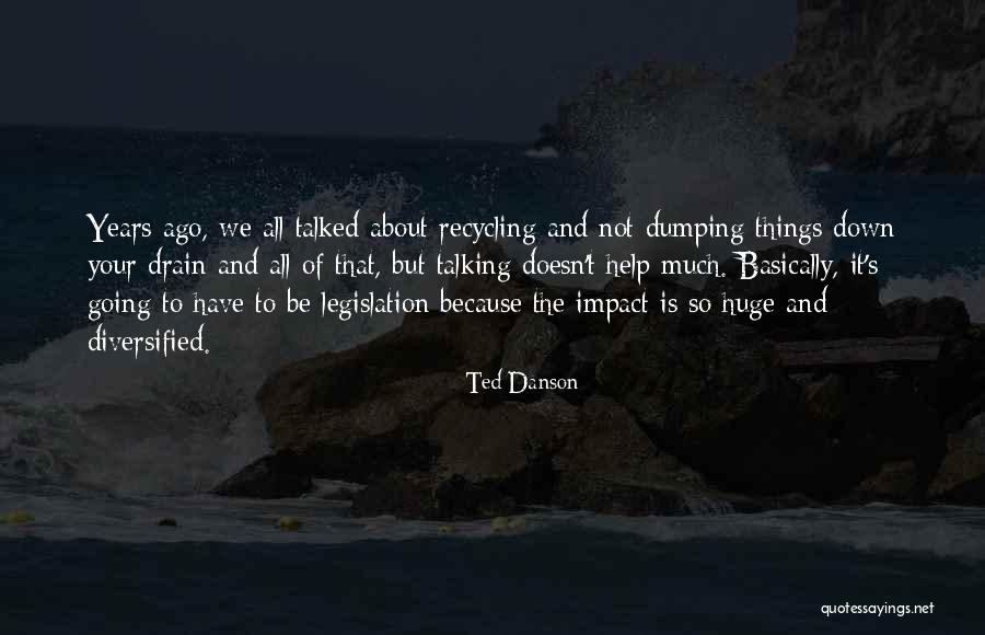 Down The Drain Quotes By Ted Danson Down The Drain Quotes By Ted Danson