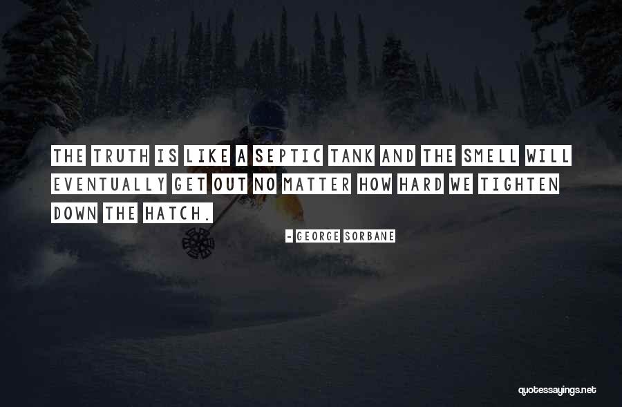 Down The Hatch Quotes By George Sorbane Down The Hatch Quotes By George Sorbane
