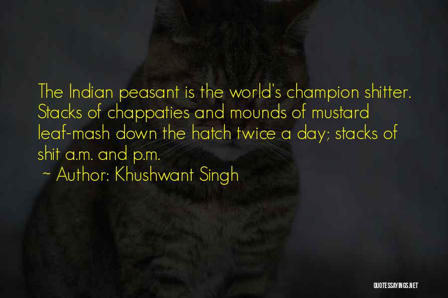 Down The Hatch Quotes By Khushwant Singh