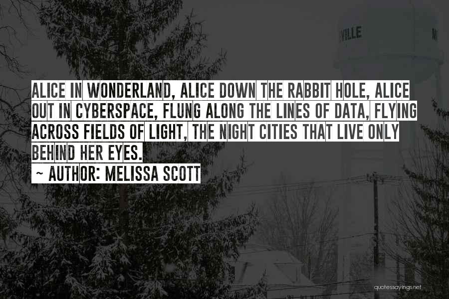 Down The Rabbit Hole Quotes By Melissa Scott