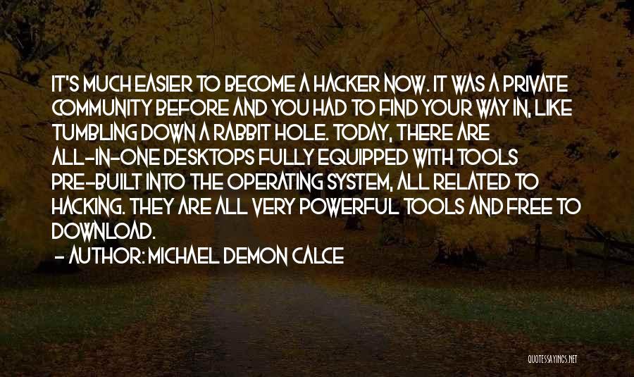 Down The Rabbit Hole Quotes By Michael Demon Calce