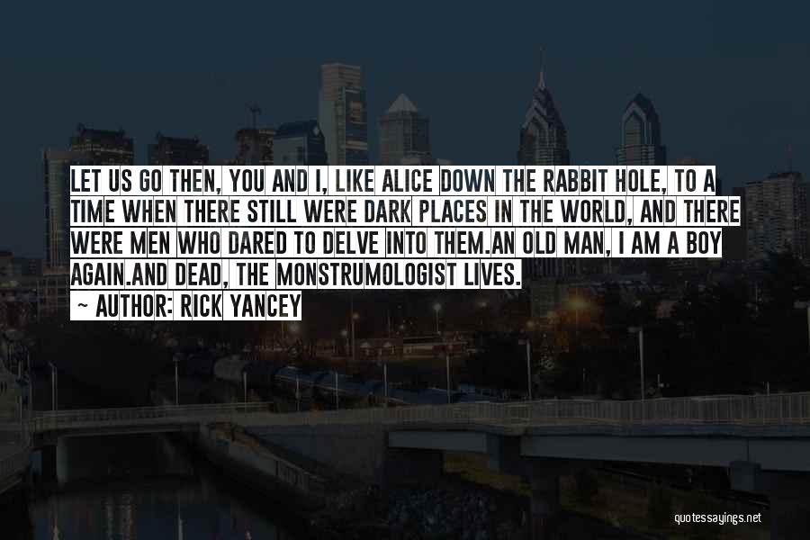 Down The Rabbit Hole Quotes By Rick Yancey