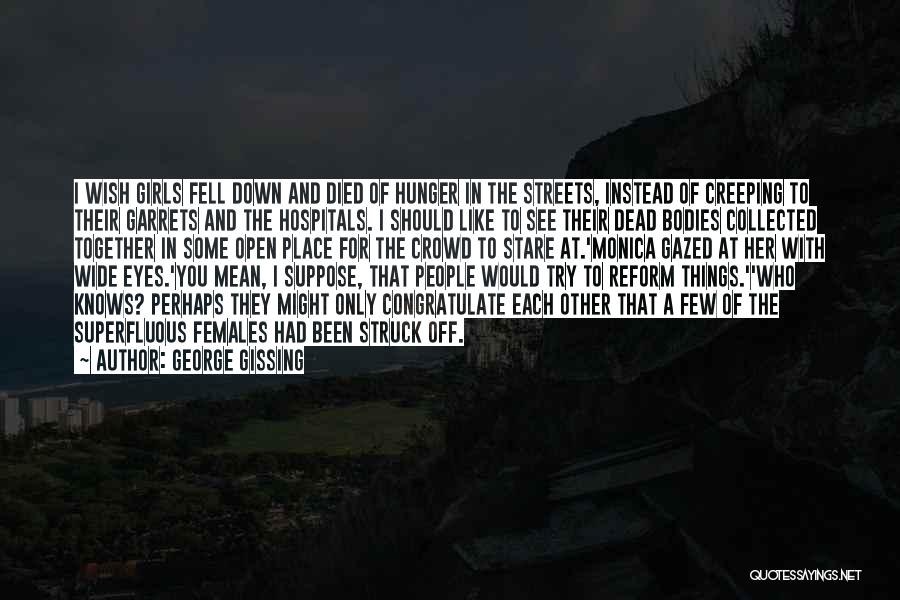 Down These Mean Streets Quotes By George Gissing