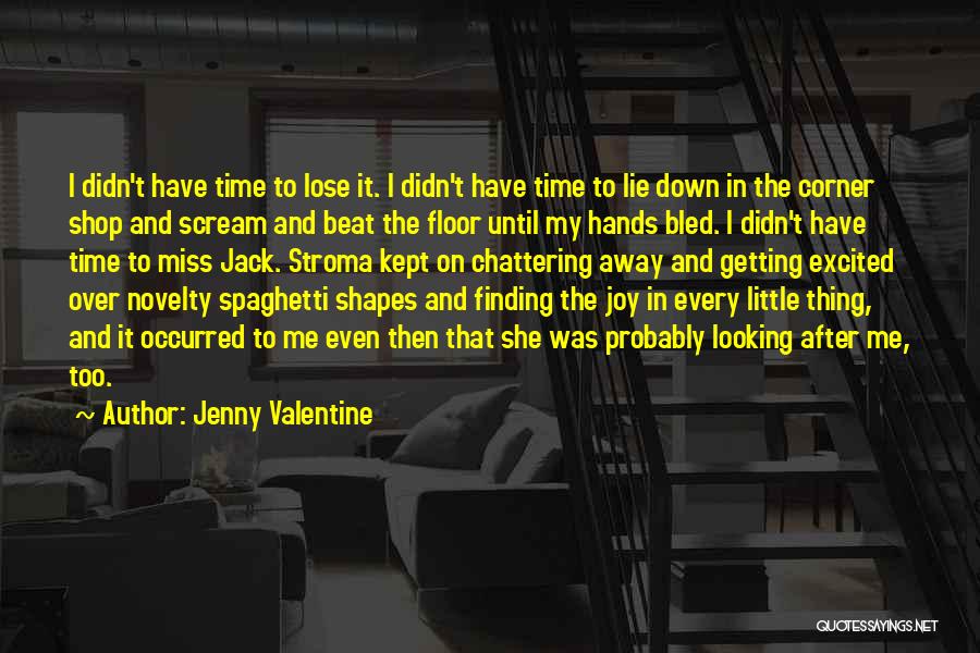 Down Time Quotes By Jenny Valentine