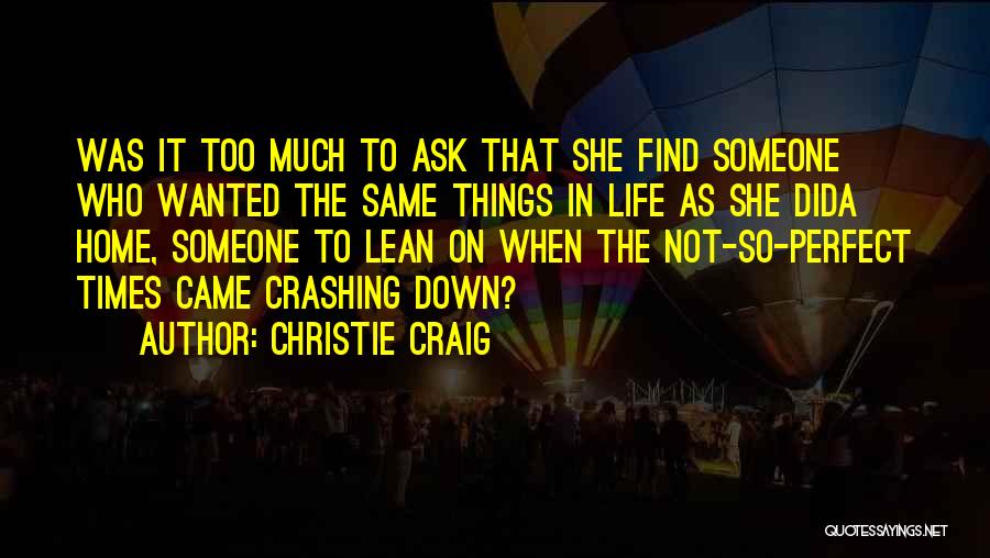 Down Times In Life Quotes By Christie Craig