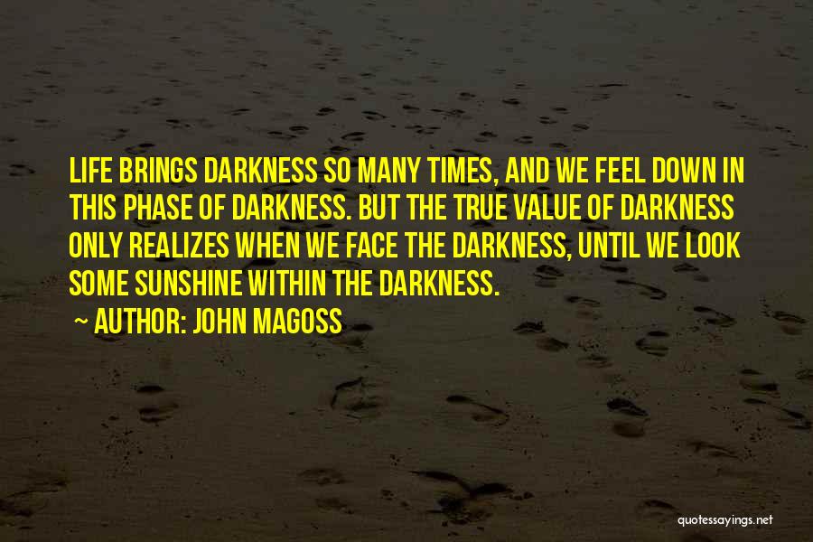 Down Times In Life Quotes By John Magoss