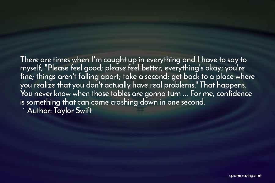 Down Times In Life Quotes By Taylor Swift