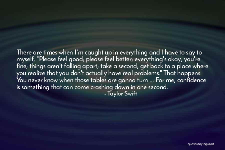 Down Times In Life Quotes By Taylor Swift Down Times In Life Quotes By Taylor Swift