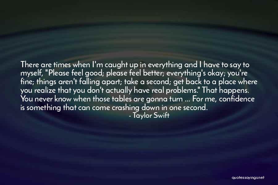 Down Times In Life Quotes By Taylor Swift