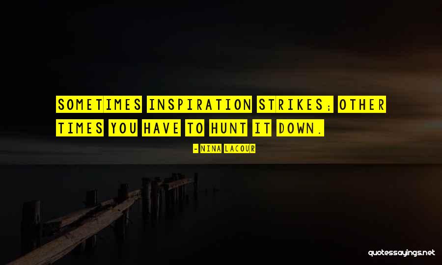 Down Times Quotes By Nina LaCour Down Times Quotes By Nina LaCour