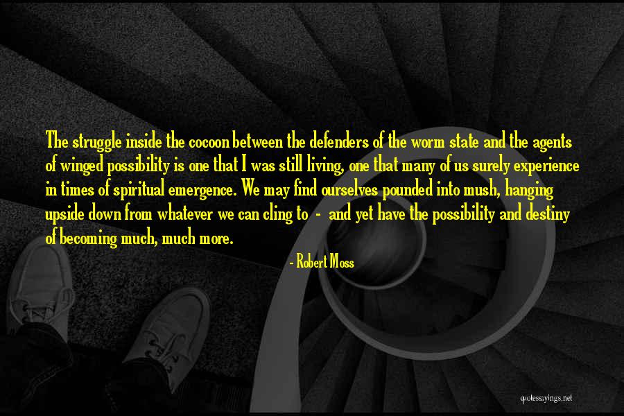 Down Times Quotes By Robert Moss Down Times Quotes By Robert Moss