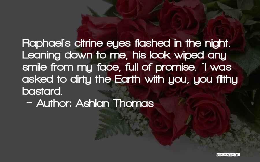 Down To Earth Quotes By Ashlan Thomas