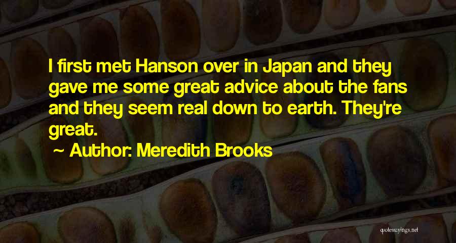 Down To Earth Quotes By Meredith Brooks