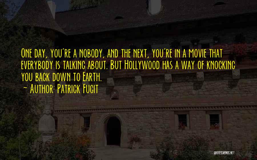 Down To Earth Quotes By Patrick Fugit