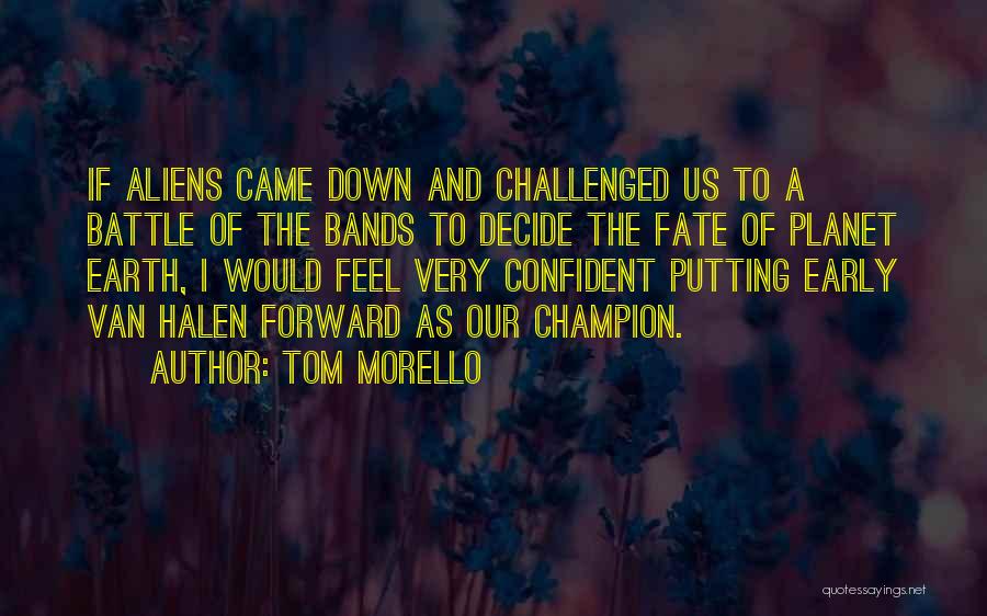 Down To Earth Quotes By Tom Morello