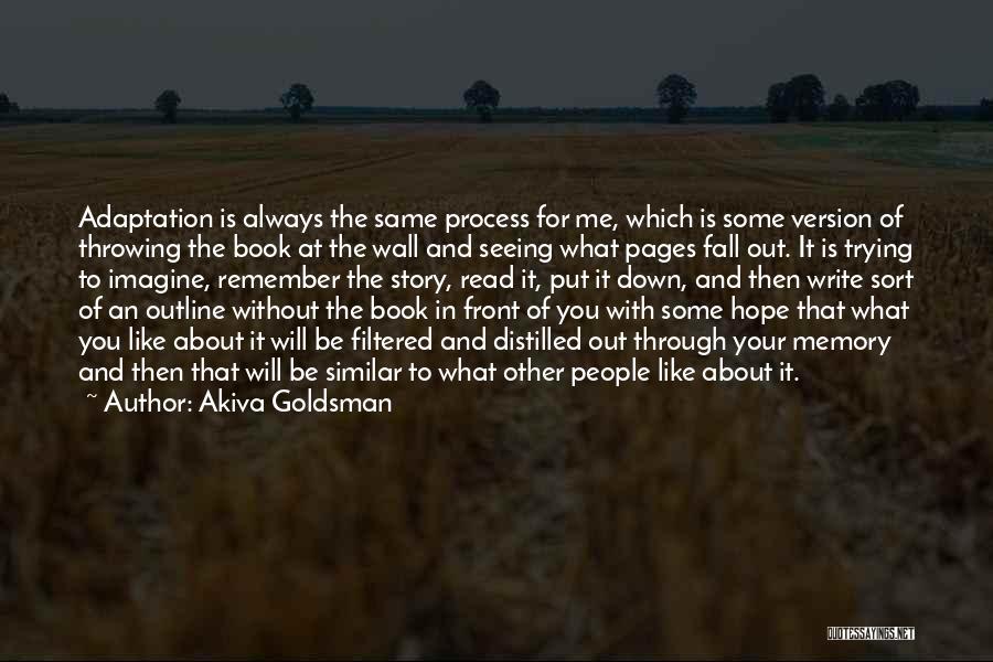 Down To You Book Quotes By Akiva Goldsman