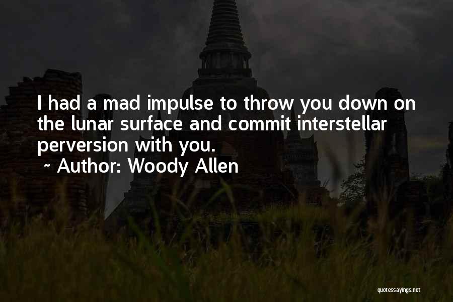 Down To You Quotes By Woody Allen