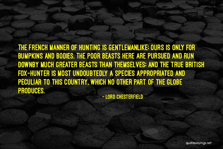 Downby Quotes By Lord Chesterfield Downby Quotes By Lord Chesterfield