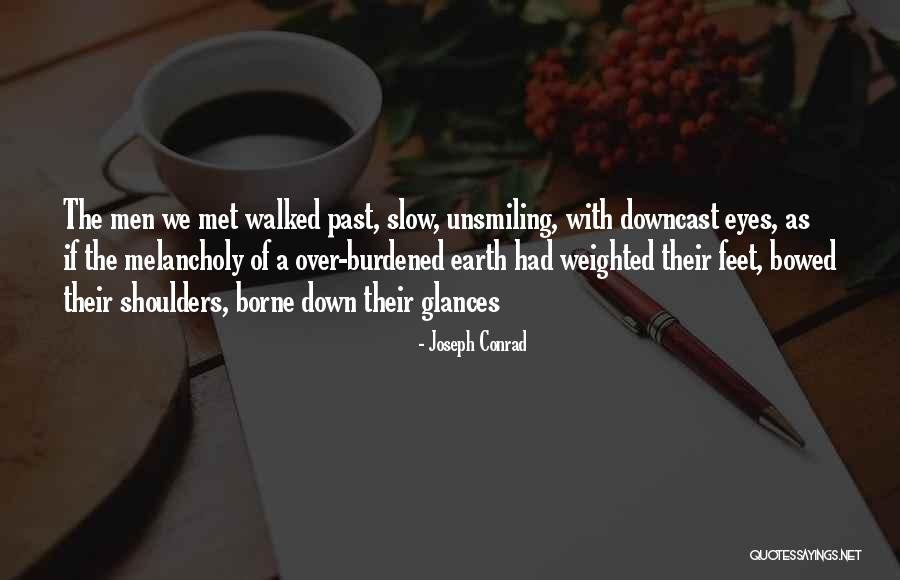 Downcast Eyes Quotes By Joseph Conrad Downcast Eyes Quotes By Joseph Conrad