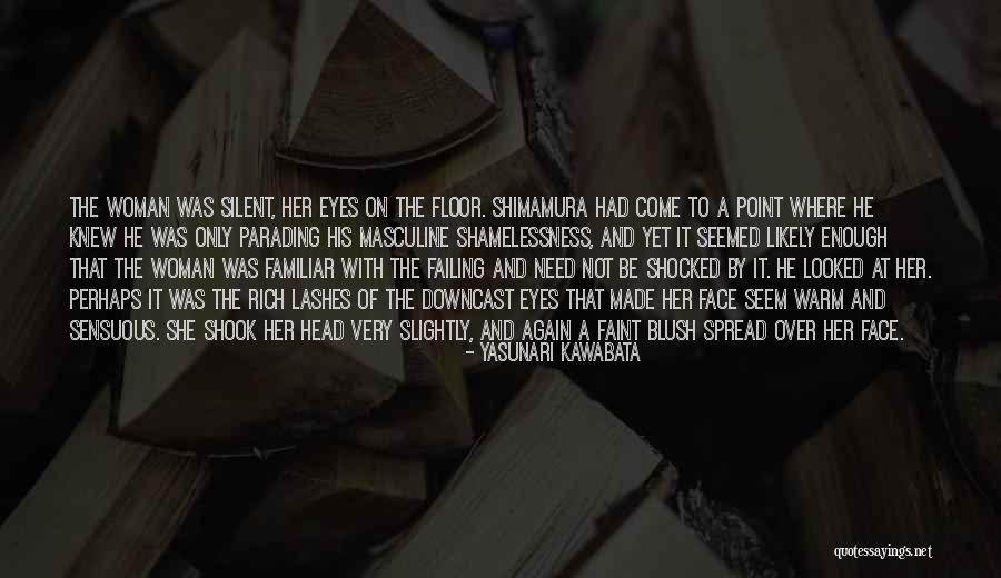 Downcast Eyes Quotes By Yasunari Kawabata Downcast Eyes Quotes By Yasunari Kawabata