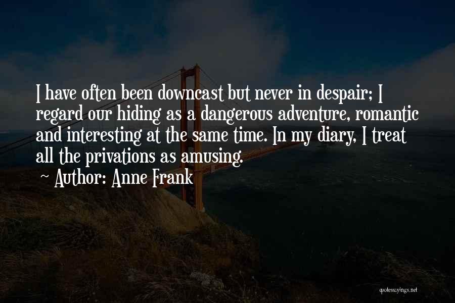 Downcast Quotes By Anne Frank