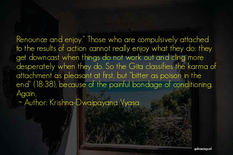 Downcast Quotes By Krishna-Dwaipayana Vyasa