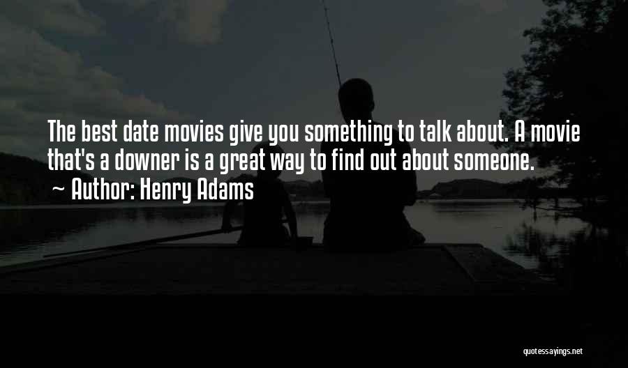 Downer Quotes By Henry Adams