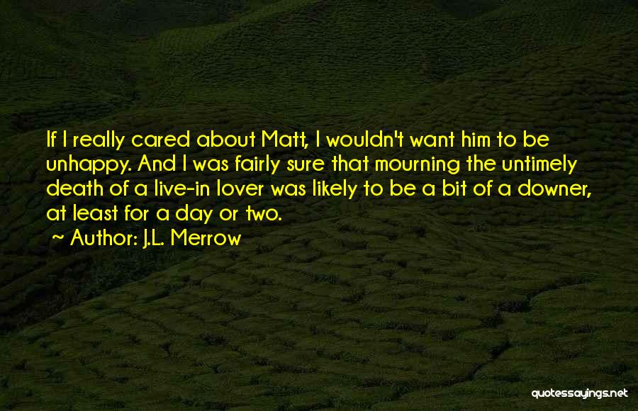 Downer Quotes By J.L. Merrow