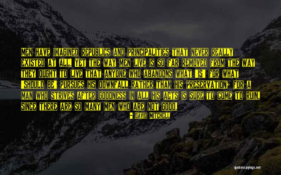 Downfall Of A Man Quotes By David Mitchell Downfall Of A Man Quotes By David Mitchell