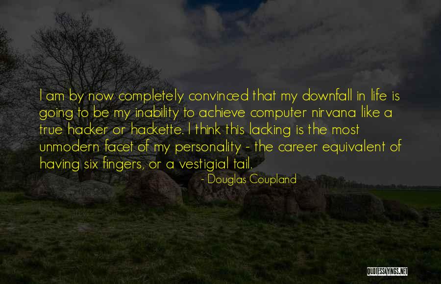 Downfall Quotes By Douglas Coupland Downfall Quotes By Douglas Coupland