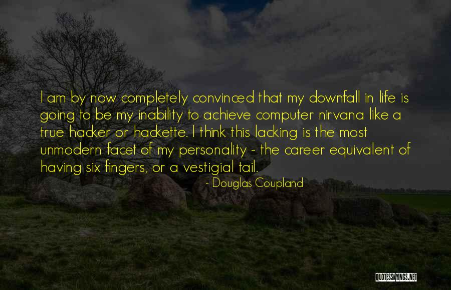 Downfall Quotes By Douglas Coupland