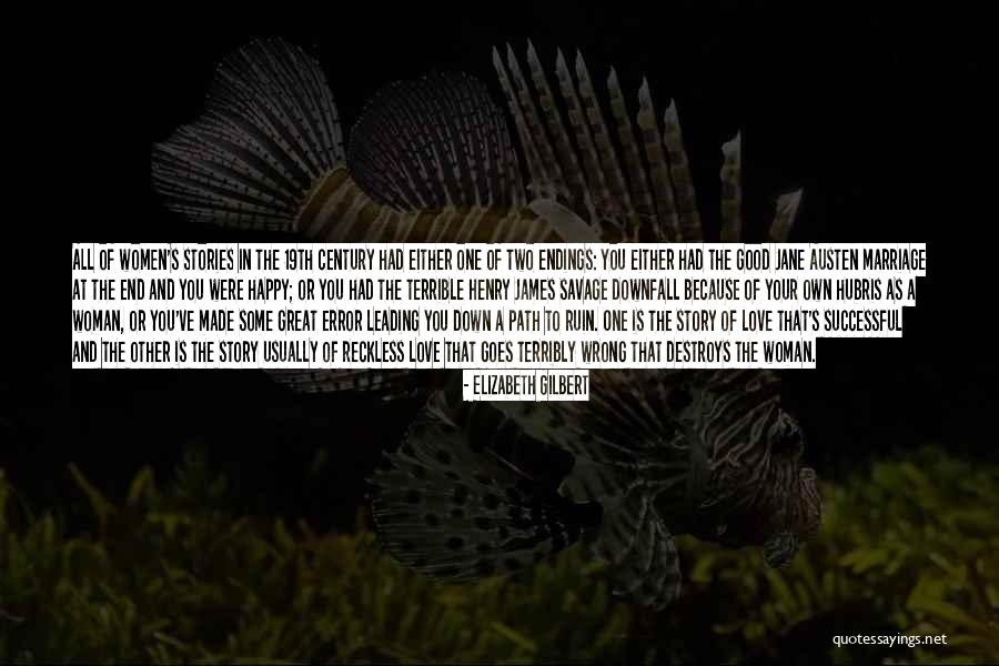 Downfall Quotes By Elizabeth Gilbert Downfall Quotes By Elizabeth Gilbert