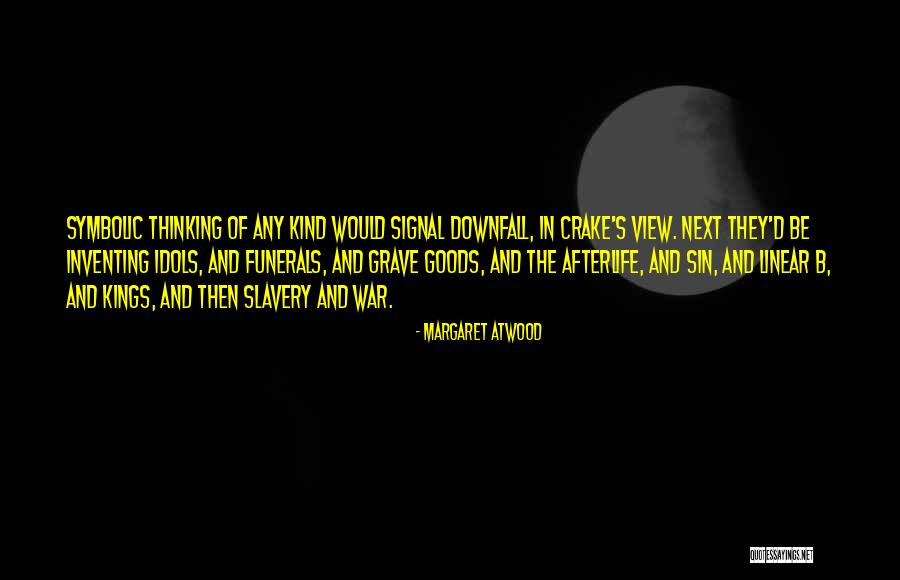 Downfall Quotes By Margaret Atwood