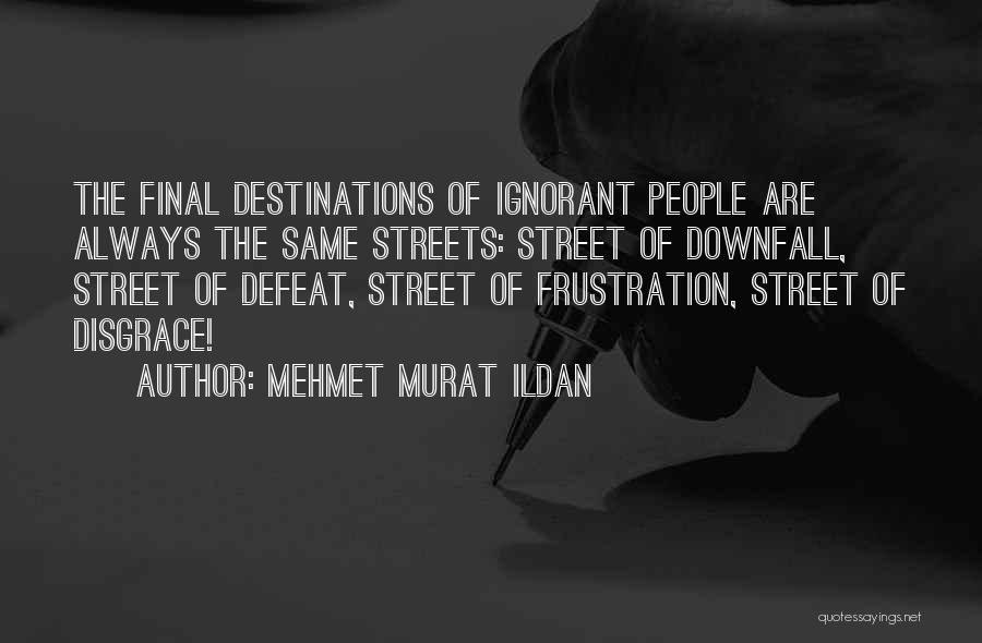 Downfall Quotes By Mehmet Murat Ildan