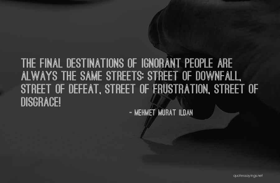 Downfall Quotes By Mehmet Murat Ildan