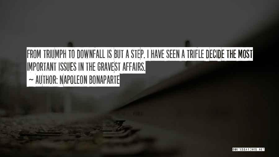 Downfall Quotes By Napoleon Bonaparte