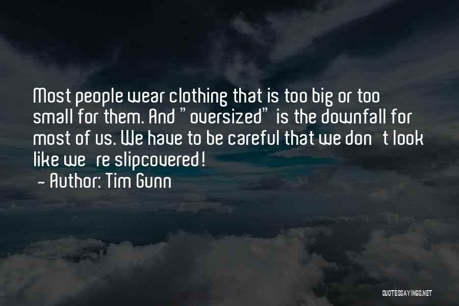 Downfall Quotes By Tim Gunn