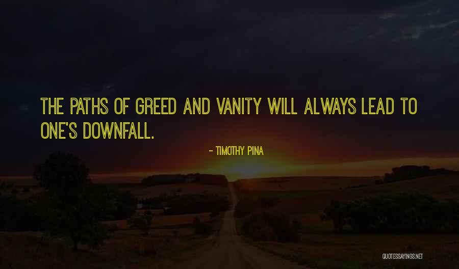 Downfall Quotes By Timothy Pina