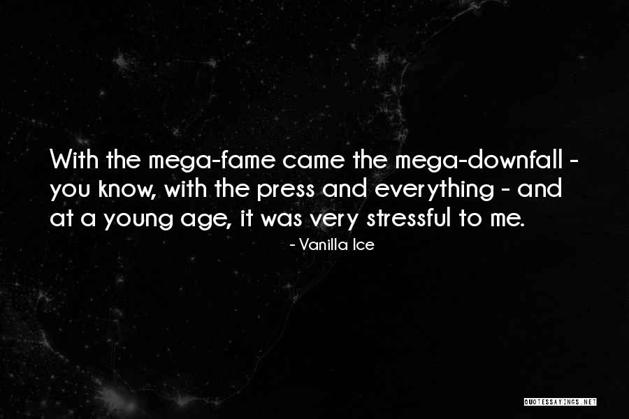 Downfall Quotes By Vanilla Ice Downfall Quotes By Vanilla Ice